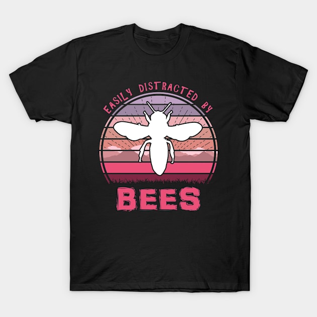 Easily Distracted By Bees T-Shirt by Nerd_art